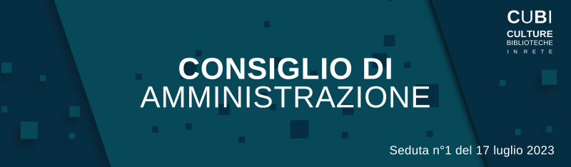 Banner Consiglio di Amministrazione CUBI - Seduta n°1 del 17 luglio 2023